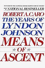 Means of Ascent : The Years of Lyndon Johnson II : 2
