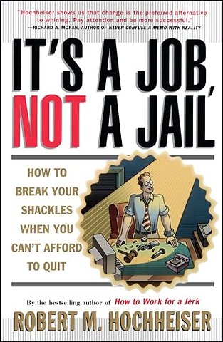 It's a Job, Not a Jail