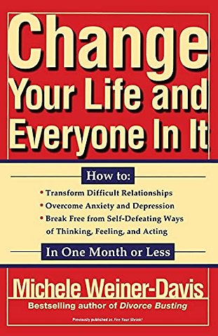 Change Your Life and Everyone in it