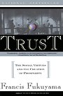 Trust; the social virtues and the creation of prosperity