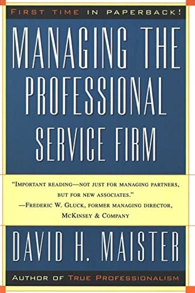 Managing the professional service firm; "Important reading -not just for managing partners, but for new associates"