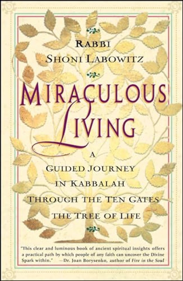 Miraculous Living: a Guided Journey in Kabbalah through the Ten Gates of the Tree of Life