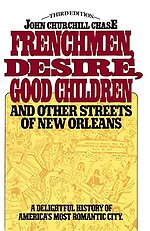 Frenchmen Desire Good Children And Other Streets Of New Orleans