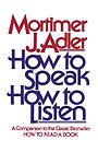 How to Speak How to Listen How to Speak How to Listen
