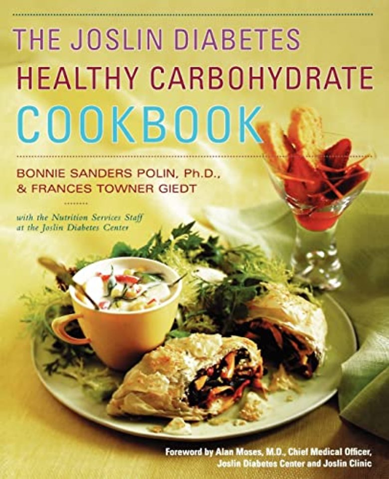 The Joslin Diabetes Healthy Carbohydrate Cookbook / Bonnie Sanders Polin and Frances Towner Giedt, with the Nutrition Services Staff at the Joslin Diabetes Center ; Foreword by Alan C. Moses