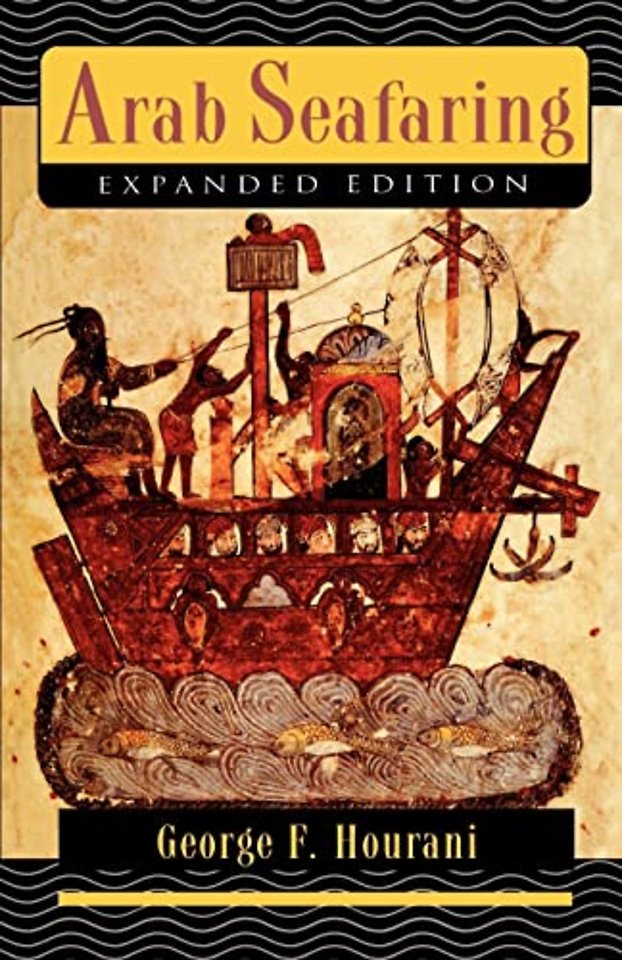 Arab Seafaring – In the Indian Ocean in Ancient and Early Medieval Times – Expanded Edition