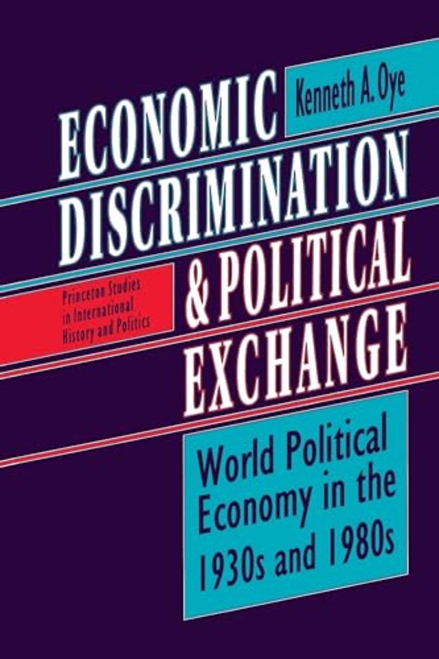 Economic Discrimination and Political Exchange – World Political Economy in the 1930s and 1980s