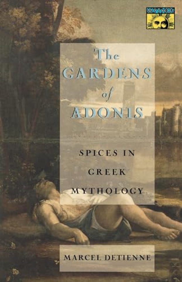 The Gardens of Adonis – Spices in Greek Mythology – Second Edition