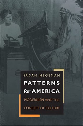 Patterns for America – Modernism and the Concept of Culture