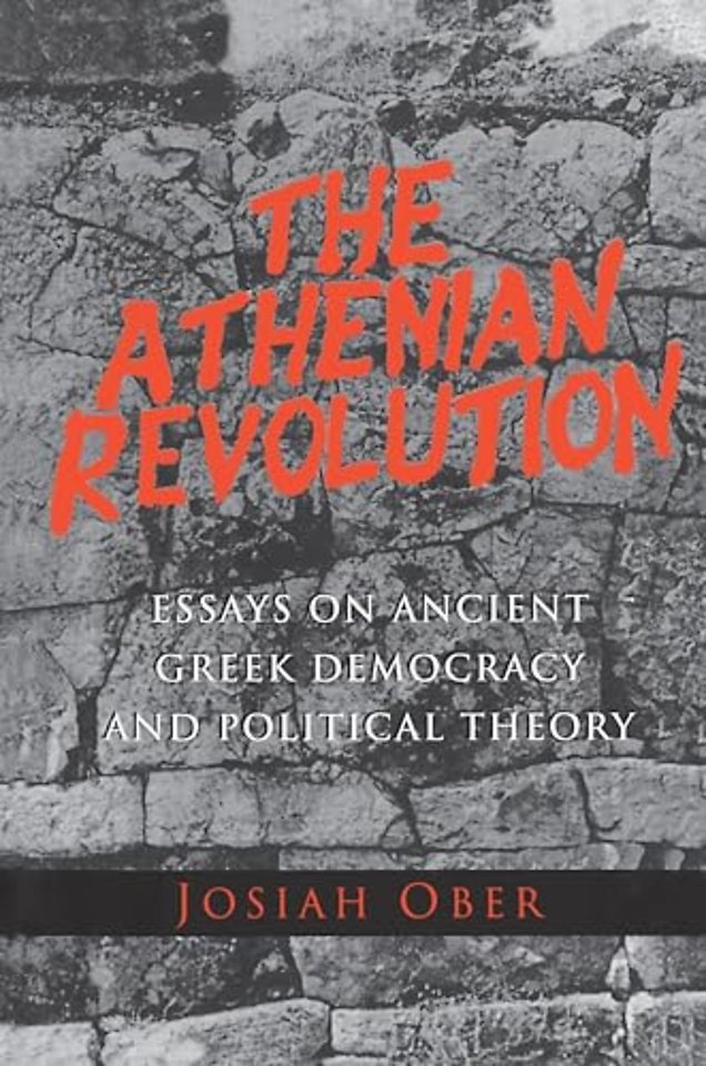 The Athenian Revolution – Essays on Ancient Greek Democracy and Political Theory