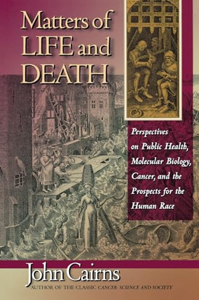 Matters of Life and Death – Perspectives on Public Health, Molecular Biology, Cancer, and the Prospects for the Human Race