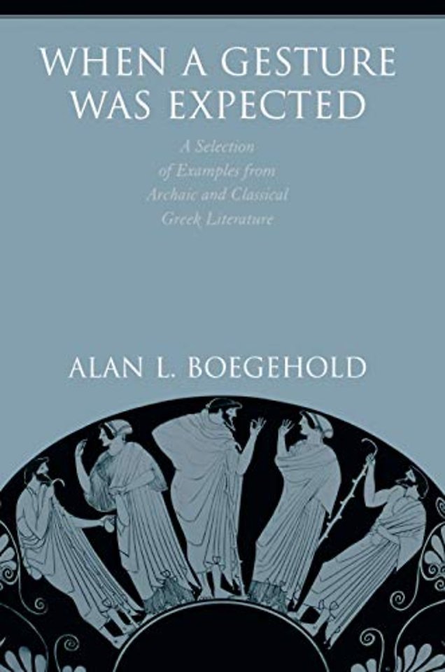 When a Gesture Was Expected – A Selection of Examples from Archaic and Classical Greek Literature