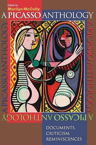 Picasso Anthology – Documents, Criticism, Reminiscences