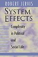 System Effects – Complexity in Political and Social Life System Effects – Complexity in Political and Social Life