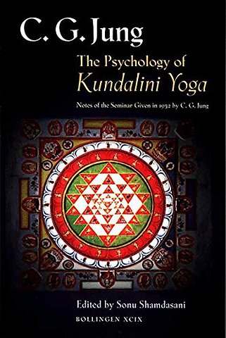 Psychology of Kundalini Yoga – Notes of the Seminar Given in 1932