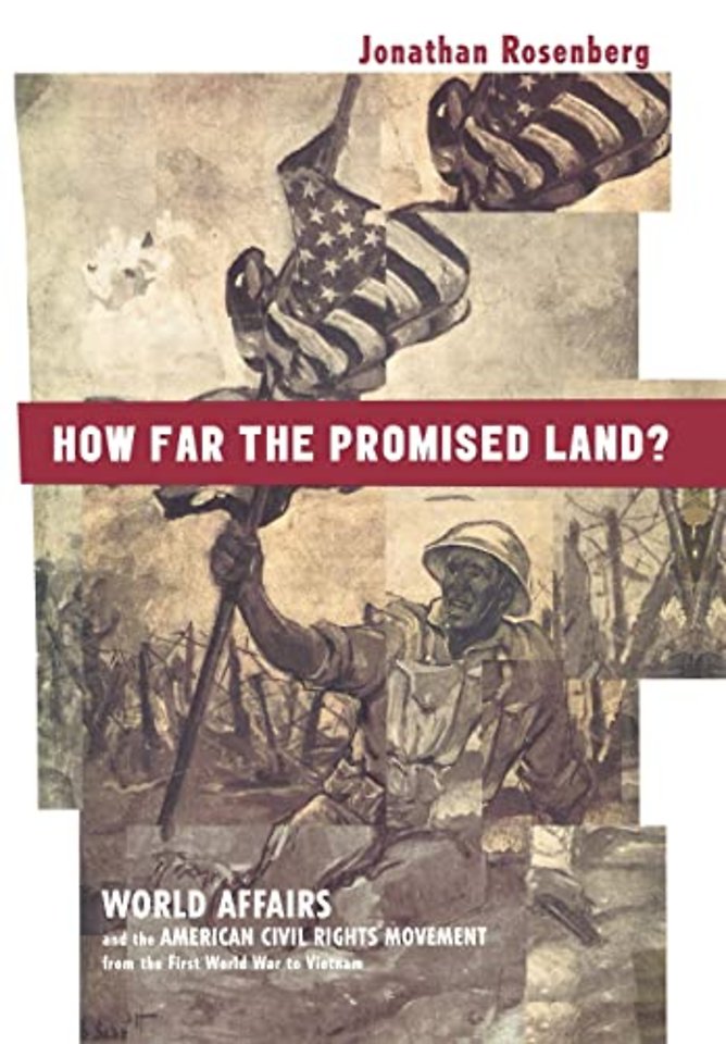 How Far the Promised Land? – World Affairs and the American Civil Rights Movement from the First World War to Vietnam
