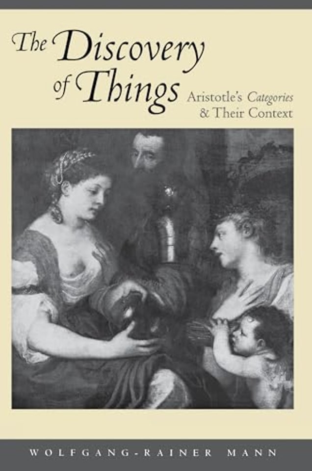The Discovery of Things – Aristotle`s Categories and Their Context