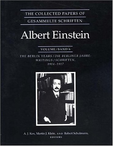 The Collected Papers of Albert Einstein, Volume 6 – The Berlin Years – Writings, 1914–1917.