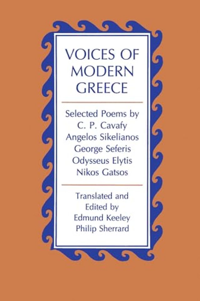 Voices of Modern Greece – Selected Poems by C. P. Cavafy, Angelos Sikelianos, George Seferis, Odysseus Elytis, Nikos Gatsos
