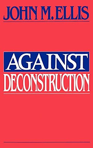 Against Deconstruction