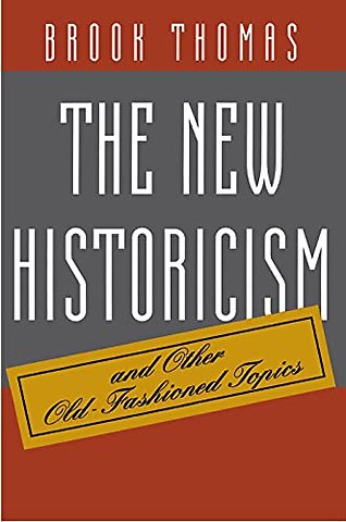 New Historicism and Other Old–Fashioned Topics