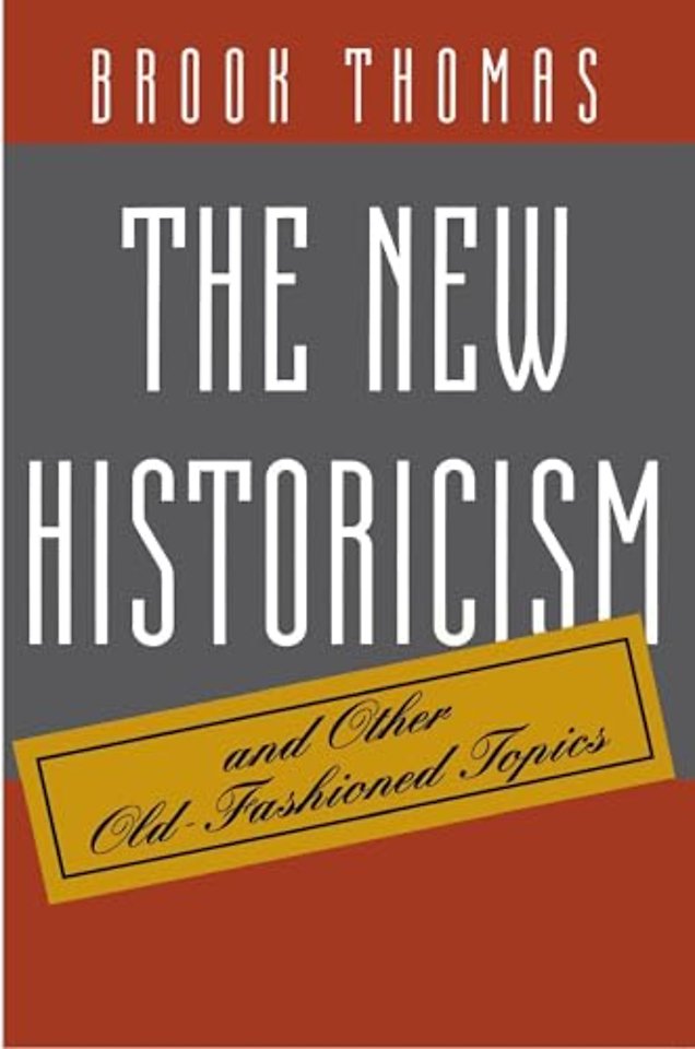 New Historicism and Other Old–Fashioned Topics