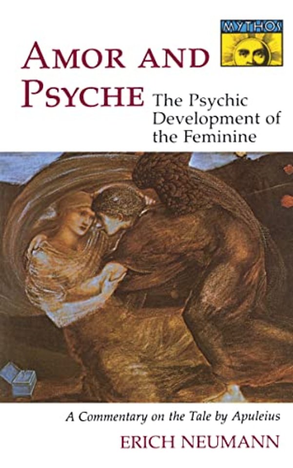 Amor and Psyche – The Psychic Development of the Feminine: A Commentary on the Tale by Apuleius