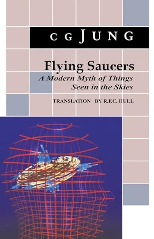Flying Saucers – A Modern Myth of Things Seen in the Sky. (From Vols. 10 and 18, Collected Works)