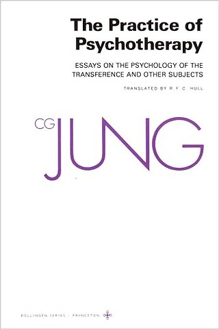 Collected Works of C. G. Jung, Volume 16 – Practice of Psychotherapy