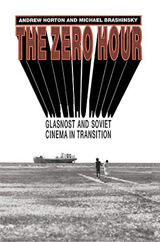 Zero Hour – Glasnost and Soviet Cinema in Transition