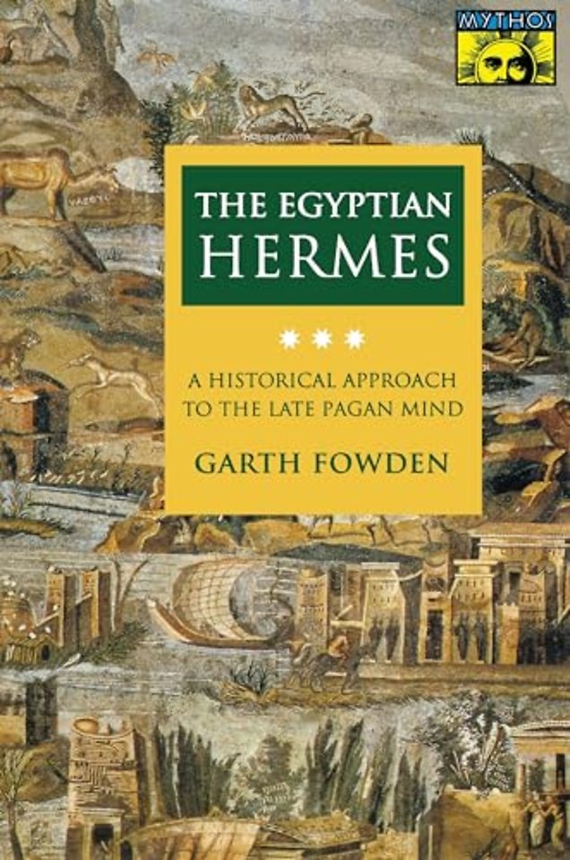 The Egyptian Hermes – A Historical Approach to the Late Pagan Mind