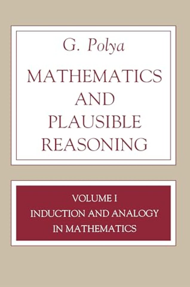 Mathematics and Plausible Reasoning, Volume 1 – Induction and Analogy in Mathematics
