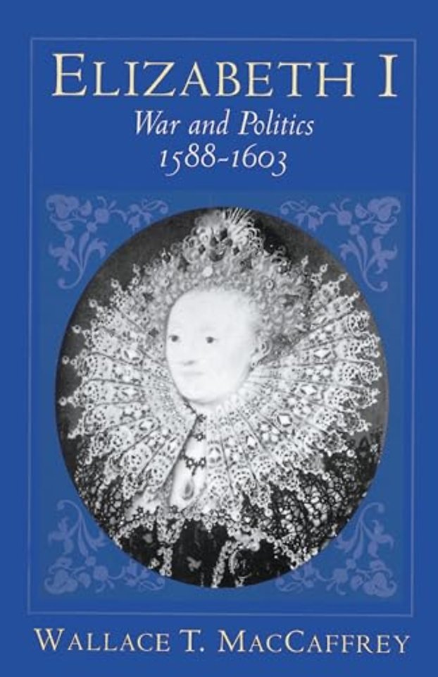 Elizabeth I – War and Politics, 1588–1603