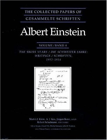 Collected Papers of Albert Einstein, Volume 4 – – The Swiss Years – Writings, 1912–1914