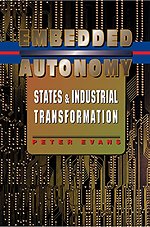 Embedded Autonomy – States and Industrial Transformation