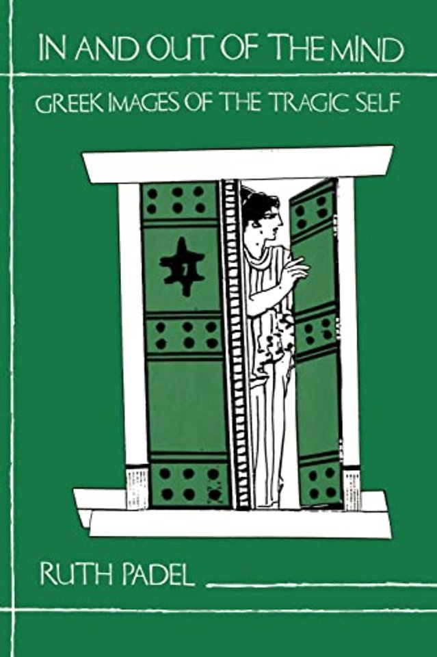 In and Out of the Mind – Greek Images of the Tragic Self