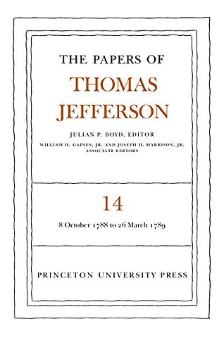 The Papers of Thomas Jefferson, Volume 14 – October 1788 to March 1789