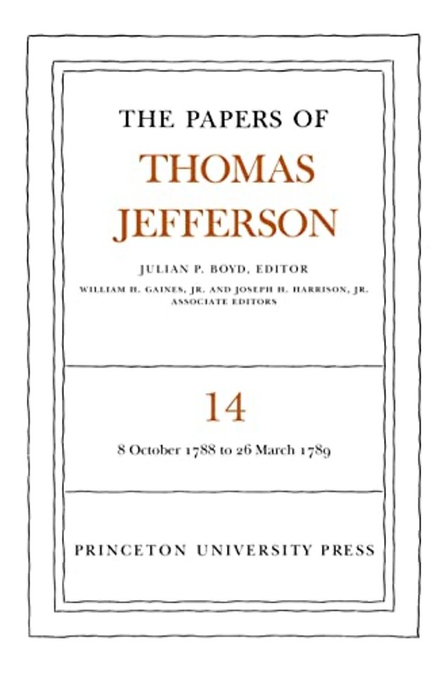 The Papers of Thomas Jefferson, Volume 14 – October 1788 to March 1789