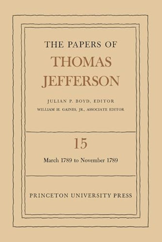 The Papers of Thomas Jefferson, Volume 15 – March 1789 to November 1789