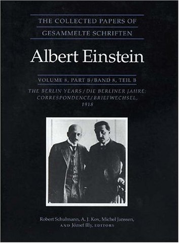 Collected Papers of Albert Einstein, Volume 8 – – The Berlin Years – Correspondence, 1914–1918
