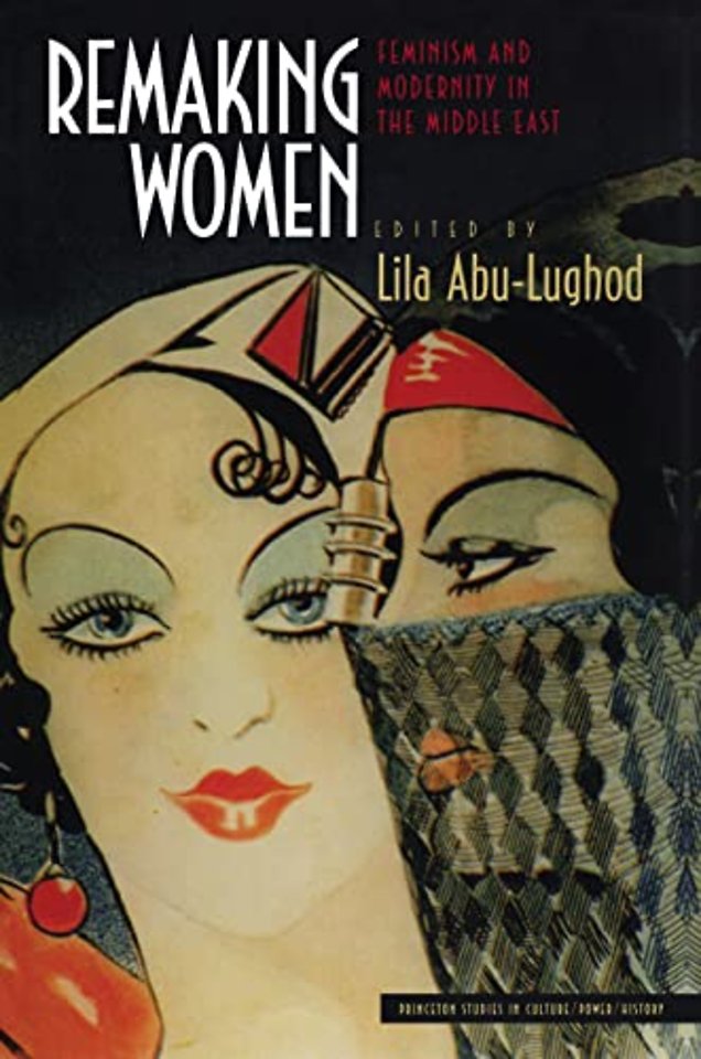 Remaking Women – Feminism and Modernity in the Middle East