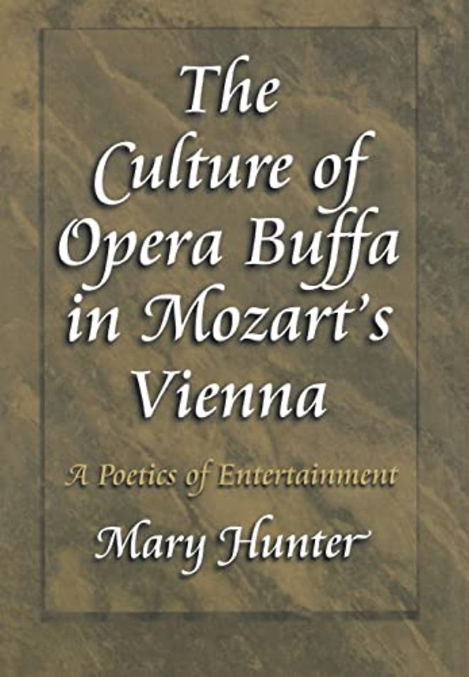 The Culture of Opera Buffa in Mozart`s Vienna – A Poetics of Entertainment