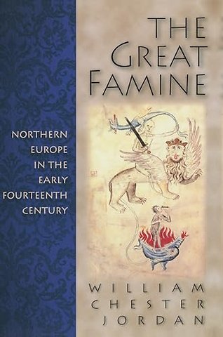 The Great Famine – Northern Europe in the Early Fourteenth Century