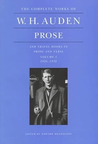 Complete Works of W. H. Auden: Prose, Volume I – And Travel Books in Prose and Verse, 1926–1938