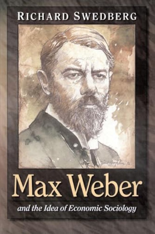 Max Weber and the Idea of Economic Sociology