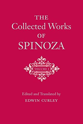 The Collected Works of Spinoza, Volume I