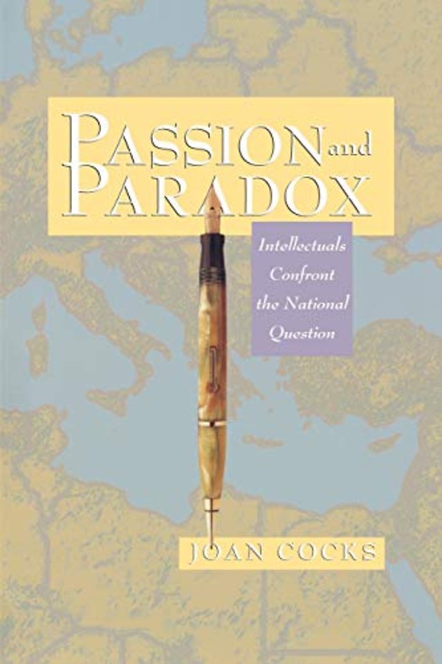 Passion and Paradox – Intellectuals Confront the National Question