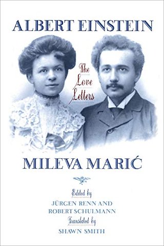 Albert Einstein, Mileva Maric – The Love Letters