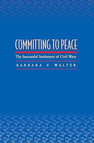 Committing to Peace – The Successful Settlement of Civil Wars