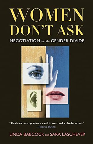 Women Don`t Ask – Negotiation and the Gender Divide